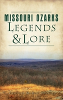Missouri Ozarks Legends and Lore 1467150401 Book Cover