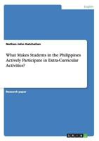 What Makes Students in the Philippines Actively Participate in Extra-Curricular Activities? 3668024316 Book Cover