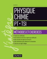 Physique Chimie - PT-TSI - Méthodes et exercices: Méthodes et exercices (French Edition) 2100775510 Book Cover