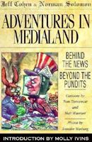 Adventures in Medialand: Behind the News, Beyond the Pundits 1567510140 Book Cover