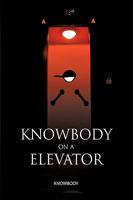 Knowbody on an Elevator 1440154155 Book Cover