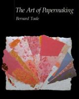 The Art Of Papermaking 0871921405 Book Cover