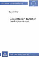 Heinrich Heine in Deutschen Literaturgeschichten: Eine Rezeptionsanalyse 3820470166 Book Cover
