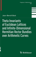 Theta Invariants of Euclidean Lattices and Infinite-Dimensional Hermitian Vector Bundles over Arithmetic Curves (Progress in Mathematics, 334) 3030443280 Book Cover