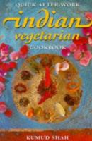 Quick After-Work Indian Vegetarian Cookbook (Quick After-Work Cookbook Series) 0749917784 Book Cover