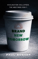 Brand New Tomorrow: A darkly comic corporate dystopia (System) 1918683034 Book Cover