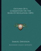 Outlines of a Commentary on the Book of Revelation 1120668549 Book Cover