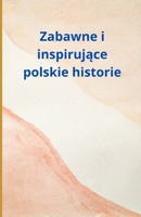 Zabawne i inspirujace polskie historie (Polish Edition) B0DS1Z75HN Book Cover