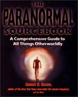 The Paranormal Sourcebook: A Complete Guide to All Things Otherwordly 0737303085 Book Cover