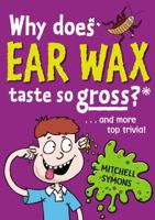 Why Does Ear Wax Taste So Gross? 1862307598 Book Cover