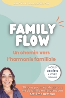 Family Flow: 30 jours pour réenchanter la vie de famille en régulant son système nerveux (French Edition) B0F7XR8RZK Book Cover