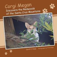 Corgi Megan Discovers the Redwoods of the Santa Cruz Mountains 1491864176 Book Cover