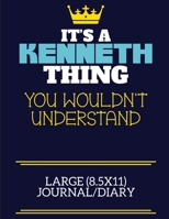 It's A Kenneth Thing You Wouldn't Understand Large (8.5x11) Journal/Diary: A cute book to write in for any book lovers, doodle writers and budding authors! 1710212004 Book Cover