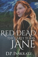 RED DEAD JANE, THE EARLY YEARS 1777156432 Book Cover