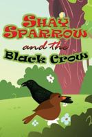 Shay Sparrow and the Black Crow 1634287983 Book Cover