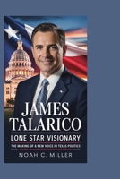 James Talarico: Lone Star Visionary: The Making of a New Voice in Texas Politics B0FLC3VY1F Book Cover