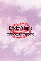 Daddy's Lap s Princess's Throne: All Purpose 6x9 Blank Lined Notebook Journal Way Better Than A Card Trendy Unique Gift Pink Universe Sugar Baby 1706841620 Book Cover