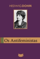 Os Antifeministas: Um livro de defesa (Portuguese Edition) B0H59N7RKL Book Cover
