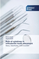 Role of cytokines in orthodontic tooth movement 6138917898 Book Cover