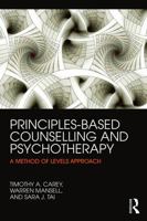 Principles-Based Counselling and Psychotherapy: A Method of Levels Approach 0415738784 Book Cover