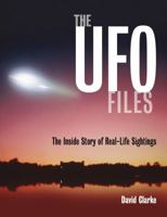 The Ufo Files: The Inside Story of Real-Life Sightings 1408164892 Book Cover