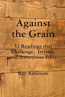 Against the Grain 1387478850 Book Cover