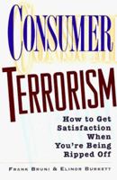Consumer Terrorism: How to Get Satisfaction When You're Being Ripped Off 0060951966 Book Cover