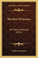 The Poet Of Science: And Other Addresses... 1165094622 Book Cover