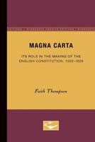 Magna Carta: Its Role in the Making of the English Constitution, 1300-1629 0816672113 Book Cover