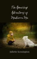 The Amazing Adventures of Mediocre Me 3690851173 Book Cover