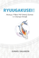 RYUUGAKUSEI: Memoirs of A Filipino PhD Student's Experience in A Japanese University B0C51VCBDZ Book Cover