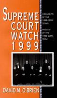 Supreme Court Watch 1999: Highlights of the 1996-1999 Terms, Preview of the 1999-2000 Term (Supreme Court Watch) 0393975460 Book Cover