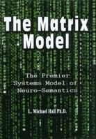 The Matrix Model: The Premier Systems Model of Neuro-Semantics 189000149X Book Cover