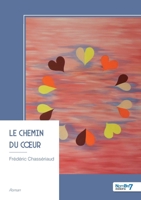 Le Chemin du coeur (French Edition) B0H68ZFWWL Book Cover