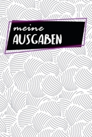 Meine Ausgaben: Haushaltsbuch zum Ausf�llen - Einnahmen und Ausgaben - 120 Seiten - A5 - Tracker f�r dein Einkommen - Dokumentiere deine Finanzen - Alles auf einen Blick - Monatliche Bilanz - Motiv: A 1655582836 Book Cover