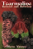 Tourmaline: Betwixt and Between B0BL2LNDMP Book Cover