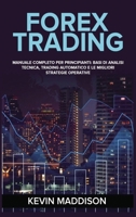 Forex Trading: Manuale Completo Per Principianti: Basi Di Analisi Tecnica, Trading Automatico E Le Migliori Strategie Operative. Forex Trading (Italian Version) 1803073810 Book Cover