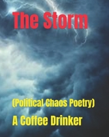 The Storm: (Political Chaos Poetry) B0CVTT95Y7 Book Cover