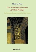 Das wahre Leben eines großen Königs 3743920441 Book Cover