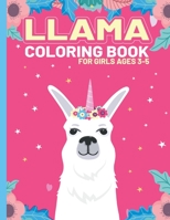 Llama Coloring Book For Girls Ages 3-5: A Big Collection of Llamas and Alpaca Funny Cute Illustration to Color Ideal Gift for Teen Girls or Toddler an B091WJHFJL Book Cover