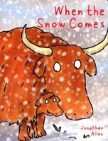 When the Snow Comes 1910716340 Book Cover