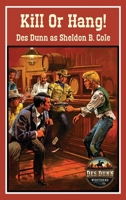 Kill Or Hang! 1923441477 Book Cover