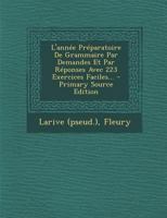 L'Ann E PR Paratoire de Grammaire Par Demandes Et Par R Ponses Avec 223 Exercices Faciles 0341144347 Book Cover