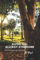 ALPHA-GAL ALLERGY SYNDROME: Information and Recipes B097CTBQWX Book Cover