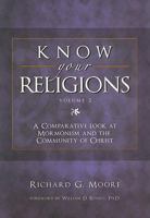 Know Your Religions, Volume 2: A Comparative Look at Mormonism and the Community of Christ 1932597670 Book Cover