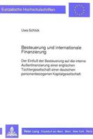 Besteuerung Und Internationale Finanzierung: Der Einfluß Der Besteuerung Auf Die Interne Außenfinanzierung Einer Englischen Tochtergesellschaft Einer 3631423039 Book Cover