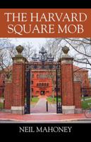 The Harvard Square Mob 1478787600 Book Cover