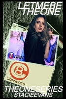 Let Me Be The One: The One Series (Book 1) B08BDSDD4H Book Cover