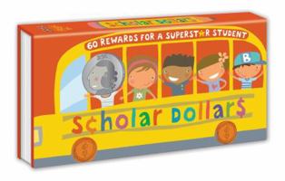 Scholar Dollars: 60 Rewards for a Superstar Student 0307886409 Book Cover