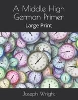A Middle High German Primer: Large Print B08TZ2RYKR Book Cover